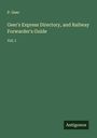 P. Geer: Geer's Express Directory, and Railway Forwarder's Guide, Buch