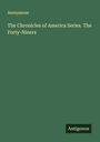 Anonymous: The Chronicles of America Series. The Forty-Niners, Buch