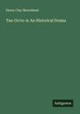 Henry Clay Moorehead: Tan-Go'ru-A: An Historical Drama, Buch