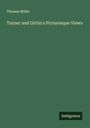 Thomas Miller: Turner and Girtin's Picturesque Views, Buch