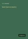O. G. Sonneck: Early Opera in America, Buch