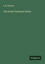 G. K. Gillespie: The Greek Testament Roots, Buch