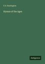 F. D. Huntington: Hymns of the Ages, Buch