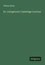 William Monk: Dr. Livingstone's Cambridge Lectures, Buch