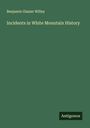 Benjamin Glazier Willey: Incidents in White Mountain History, Buch