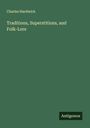 Charles Hardwick: Traditions, Superstitions, and Folk-Lore, Buch