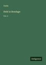 Ouida: Held in Bondage, Buch