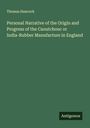 Thomas Hancock: Personal Narrative of the Origin and Progress of the Caoutchouc or India-Rubber Manufacture in England, Buch