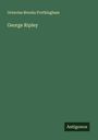 Octavius Brooks Frothingham: George Ripley, Buch