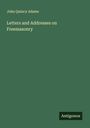 John Quincy Adams: Letters and Addresses on Freemasonry, Buch