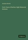 Abraham Messler: Forty Years at Raritan. Eight Memorial Sermons, Buch