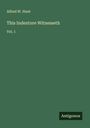 Alfred W. Hunt: This Indenture Witnesseth, Buch