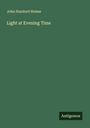 John Stanford Holme: Light at Evening Time, Buch