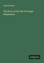 Samuel Smiles: The Story of the Life of George Stephenson, Buch
