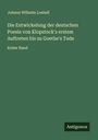 Johann Wilhelm Loebell: Die Entwickelung der deutschen Poesie von Klopstock's erstem Auftreten bis zu Goethe's Tode, Buch