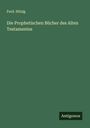 Ferd. Hitzig: Die Prophetischen Bücher des Alten Testamentes, Buch