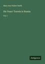 Mary Ann Pellew Smith: Six Years' Travels in Russia, Buch