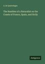 A. De Quatrefages: The Rambles of a Naturalist on the Coasts of France, Spain, and Sicily, Buch