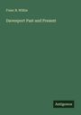Franc B. Wilkie: Davenport Past and Present, Buch