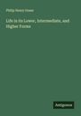 Philip Henry Gosse: Life in its Lower, Intermediate, and Higher Forms, Buch