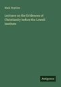 Mark Hopkins: Lectures on the Evidences of Christianity before the Lowell Institute, Buch