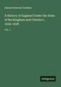 Samuel Rawson Gardiner: A History of England Under the Duke of Buckingham and Charles I., 1624-1628, Buch