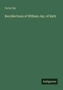 Cyrus Jay: Recollections of William Jay, of Bath, Buch