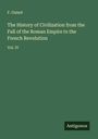 F. Guizot: The History of Civilization from the Fall of the Roman Empire to the French Revolution, Buch