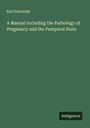 Karl Schroeder: A Manual Including the Pathology of Pregnancy and the Puerperal State, Buch
