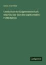 Anton Von Tillier: Geschichte der Eidgenossenschaft während der Zeit des sogeheißenen Fortschrittes, Buch