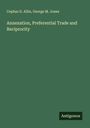 Cephas D. Allin: Annexation, Preferential Trade and Reciprocity, Buch