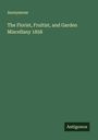 Anonymous: The Florist, Fruitist, and Garden Miscellany 1858, Buch