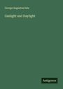 George Augustus Sala: Gaslight and Daylight, Buch