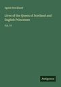 Agnes Strickland: Lives of the Queen of Scotland and English Princesses, Buch