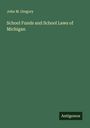 John M. Gregory: School Funds and School Laws of Michigan, Buch