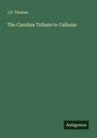 J. P. Thomas: The Carolina Tribute to Calhoun, Buch