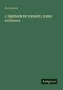 Anonymous: A Handbook for Travellers in Kent and Sussex, Buch