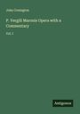 John Conington: P. Vergili Maronis Opera with a Commentary, Buch