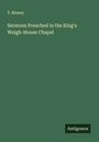 T. Binney: Sermons Preached in the King's Weigh-House Chapel, Buch