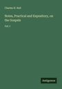 Charles H. Hall: Notes, Practical and Expository, on the Gospels, Buch