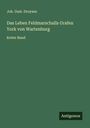 Joh. Gust. Droysen: Das Leben Feldmarschalls Grafen York von Wartenburg, Buch
