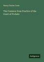 Henry Charles Coote: The Common from Practice of the Court of Probate, Buch