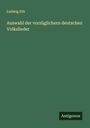 Ludwig Erk: Auswahl der vorzüglichern deutschen Volkslieder, Buch