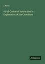 J. Perry: A Full Course of Instruction in Explanation of the Catechism, Buch