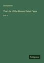 Anonymous: The Life of the Blessed Peter Favre, Buch