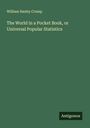William Hanby Crump: The World in a Pocket Book, or Universal Popular Statistics, Buch