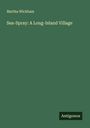Martha Wickham: Sea-Spray: A Long-Island Village, Buch