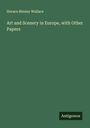 Horace Binney Wallace: Art and Scenery in Europe, with Other Papers, Buch