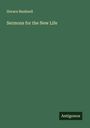 Horace Bushnell: Sermons for the New Life, Buch