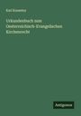 Karl Kuzmány: Urkundenbuch zum Oesterreichisch-Evangelischen Kirchenrecht, Buch